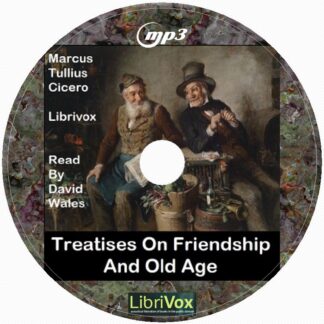 Treatises On Friendship And Old AGE Marcus Tullius Cicero