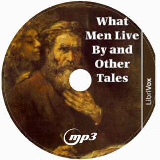 What Men Live By And Other Tales - Leo Tolstoy Audiobook