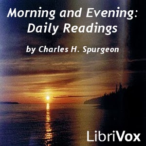 Morning and Evening: Daily Readings By. Charles H. Spurgeon Audiobook