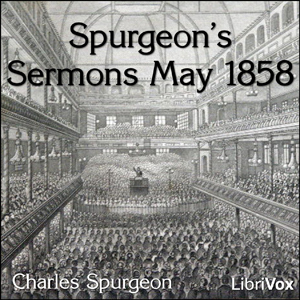 Spurgeon's Sermons May 1858 Audiobook MP3 On CD Charles H. Spurgeon