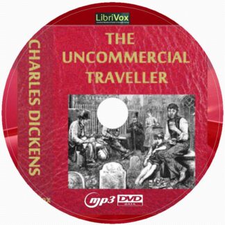 The Uncommercial Traveller By Charles Dickens Audiobook