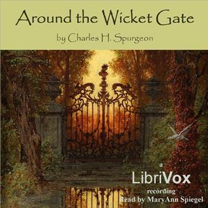 Around the Wicket Gate By Charles H. Spurgeon Audiobook
